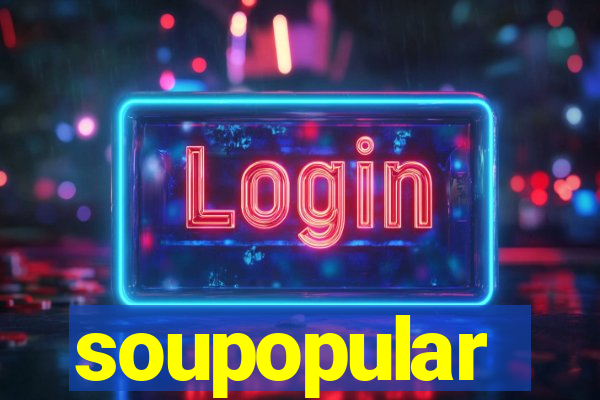 soupopular