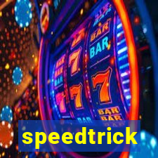 speedtrick