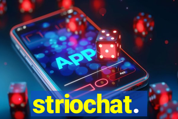 striochat.