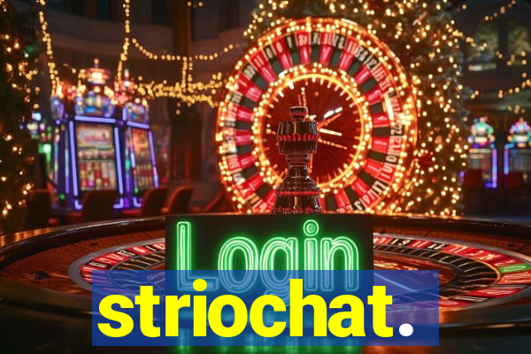 striochat.