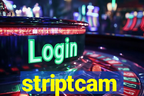 striptcam