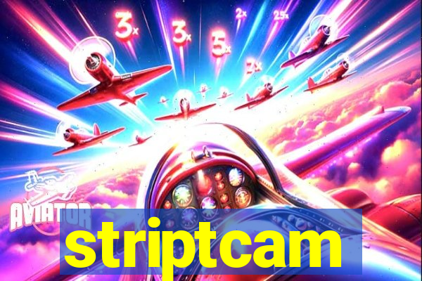 striptcam