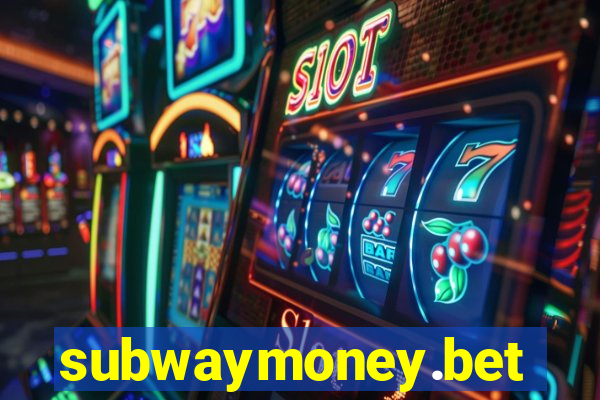 subwaymoney.bet