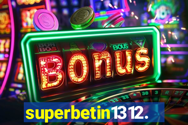 superbetin1312.com