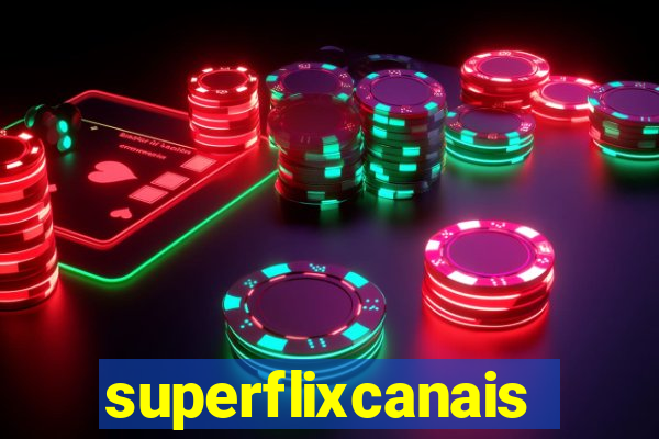 superflixcanais