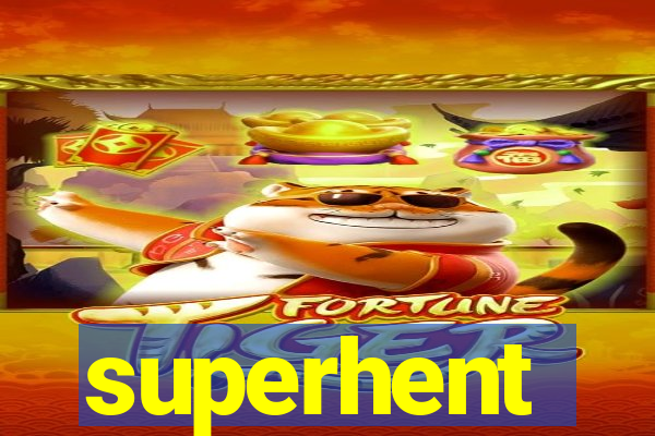 superhent