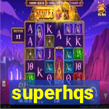 superhqs