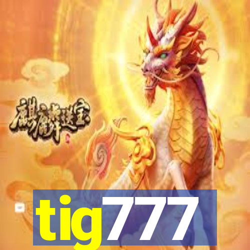 tig777