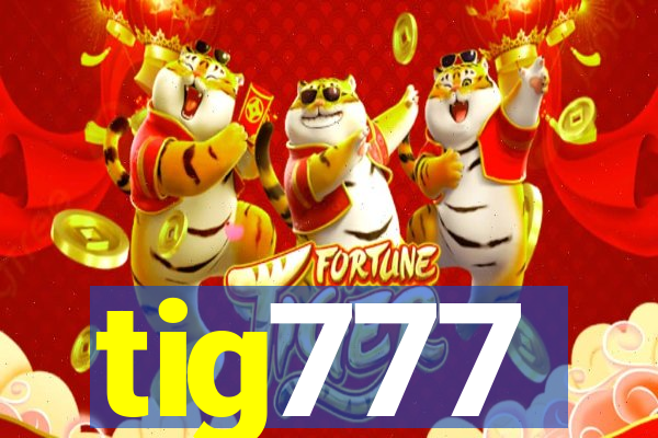 tig777