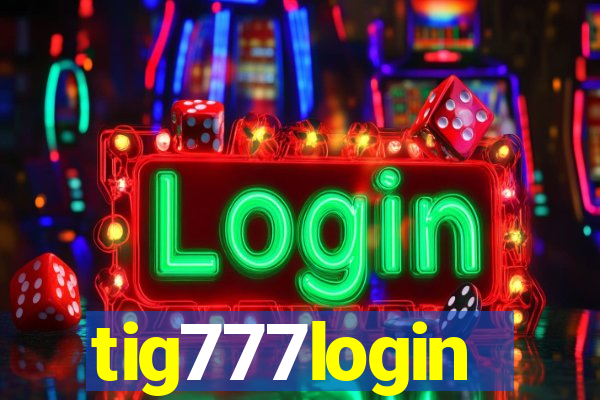 tig777login