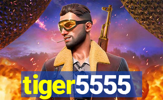 tiger5555