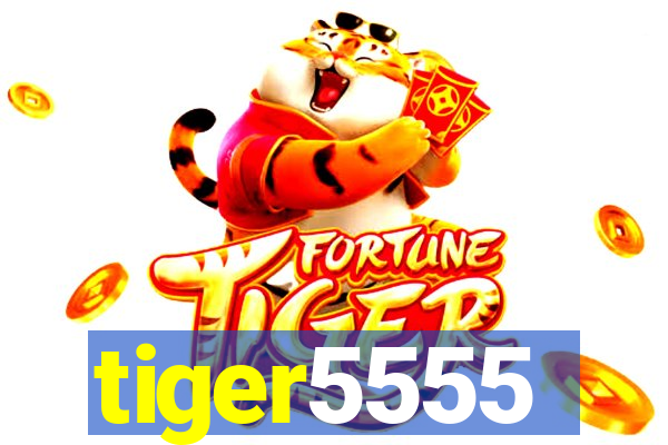 tiger5555