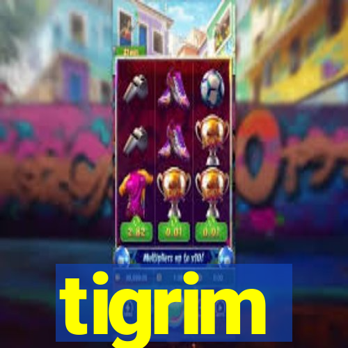 tigrim