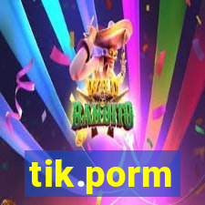 tik.porm