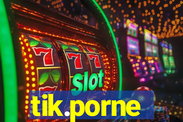 tik.porne