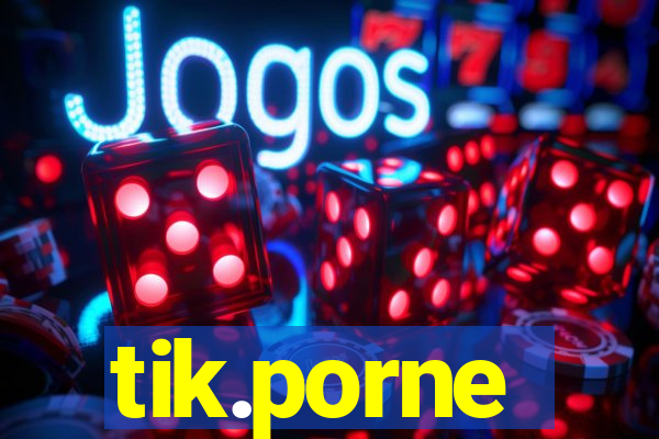 tik.porne