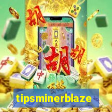 tipsminerblaze