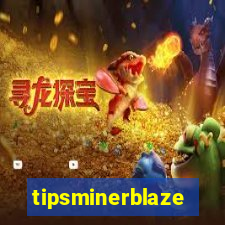 tipsminerblaze