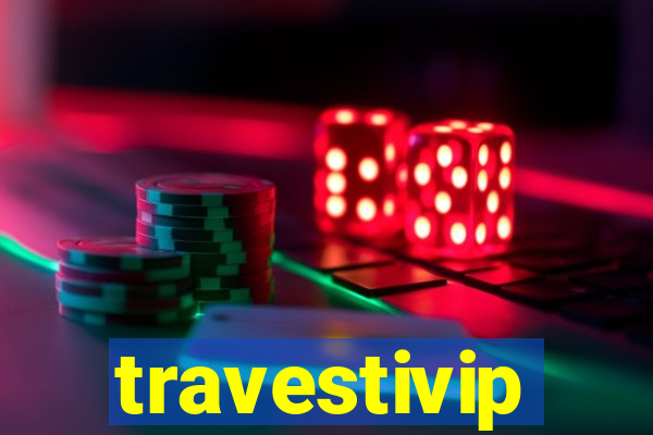 travestivip