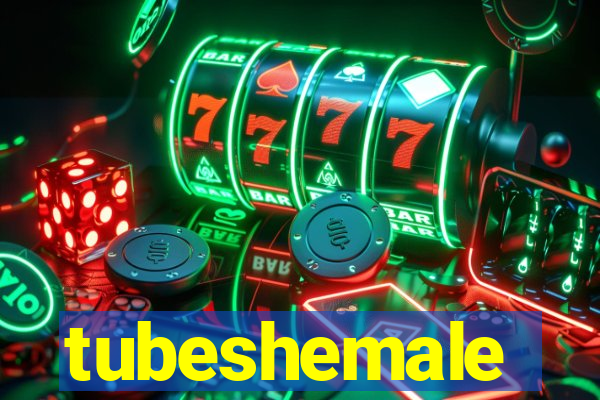 tubeshemale