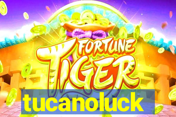 tucanoluck