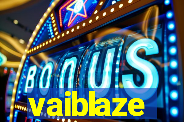 vaiblaze