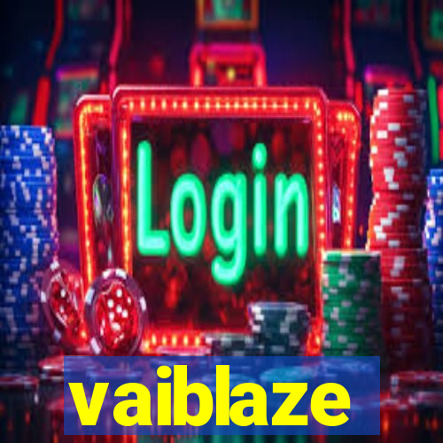 vaiblaze