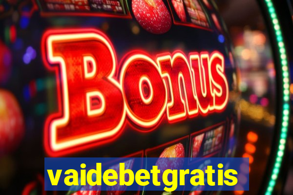 vaidebetgratis