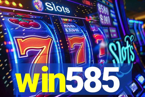 win585