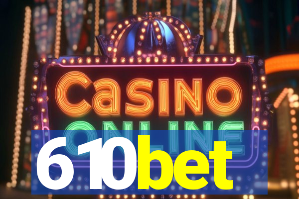 610bet