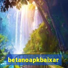 betanoapkbaixar