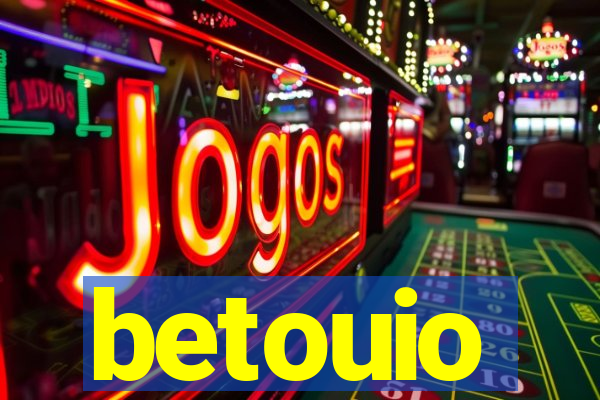 betouio