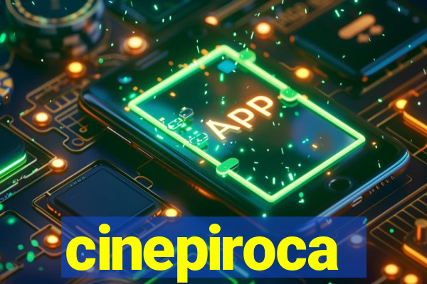 cinepiroca
