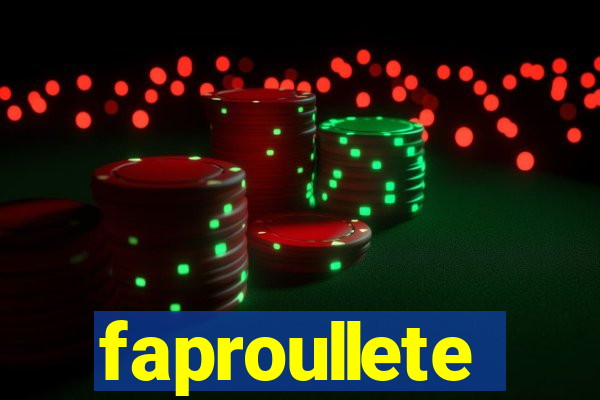 faproullete