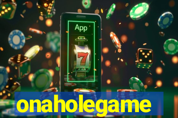 onaholegame